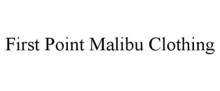 FIRST POINT MALIBU CLOTHING