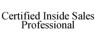 CERTIFIED INSIDE SALES PROFESSIONAL