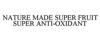NATURE MADE SUPER FRUIT SUPER ANTI-OXIDANT