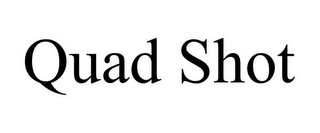 QUAD SHOT