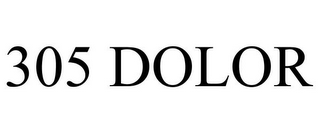 305 DOLOR