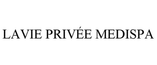 LAVIE PRIVÉE MEDISPA