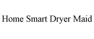 HOME SMART DRYER MAID