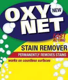 OXY NET NEW FAST ACTING STAIN REMOVER PERMANENTLY REMOVES STAINS WORKS ON COUNTLESS SURFACES