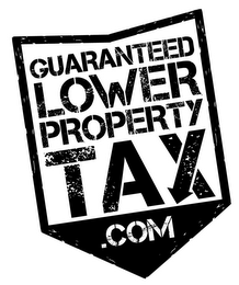 GUARANTEED LOWER PROPERTY TAX.COM