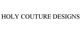 HOLY COUTURE DESIGNS