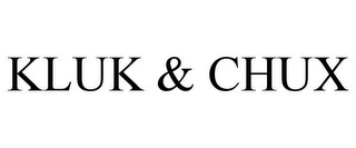 KLUK & CHUX