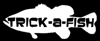 TRICK-A-FISH