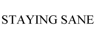 STAYING SANE