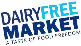 DAIRYFREE MARKET A TASTE OF FOOD FREEDOM