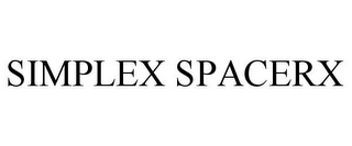 SIMPLEX SPACERX