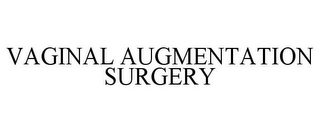 VAGINAL AUGMENTATION SURGERY