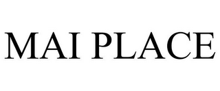 MAI PLACE
