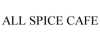 ALL SPICE CAFE