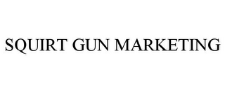 SQUIRT GUN MARKETING