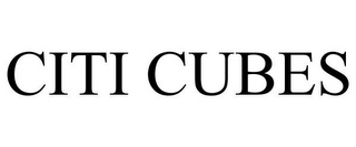 CITI CUBES