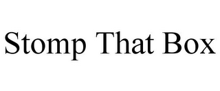 STOMP THAT BOX