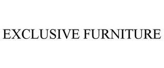 EXCLUSIVE FURNITURE