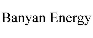 BANYAN ENERGY