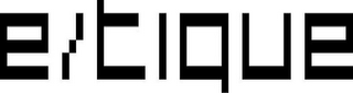 E/TIQUE