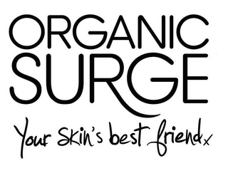 ORGANIC SURGE YOUR SKIN'S BEST FRIENDX