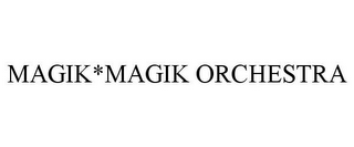 MAGIK*MAGIK ORCHESTRA