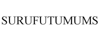 SURUFUTUMUMS