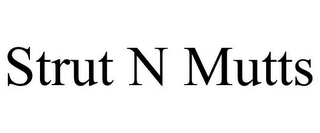 STRUT N MUTTS