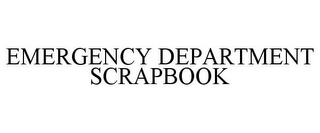 EMERGENCY DEPARTMENT SCRAPBOOK