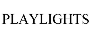 PLAYLIGHTS