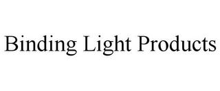 BINDING LIGHT PRODUCTS