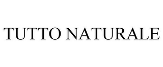 TUTTO NATURALE