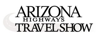 ARIZONA HIGHWAYS TRAVEL SHOW