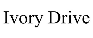 IVORY DRIVE