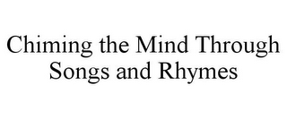 CHIMING THE MIND THROUGH SONGS AND RHYMES