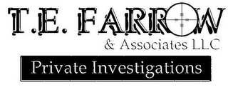 T.E. FARROW & ASSOCIATES LLC PRIVATE INVESTIGATIONS