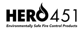 HERO451 ENVIRONMENTALLY SAFE FIRE CONTROL PRODUCTS