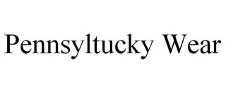 PENNSYLTUCKY WEAR