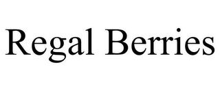 REGAL BERRIES