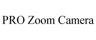 PRO ZOOM CAMERA