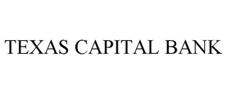 TEXAS CAPITAL BANK