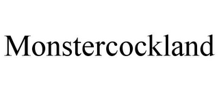 MONSTERCOCKLAND