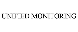 UNIFIED MONITORING