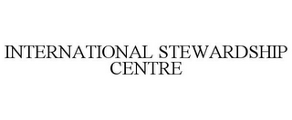 INTERNATIONAL STEWARDSHIP CENTRE