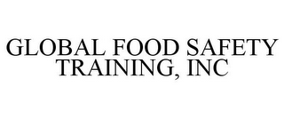 GLOBAL FOOD SAFETY TRAINING, INC