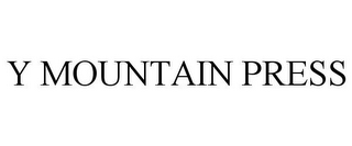 Y MOUNTAIN PRESS