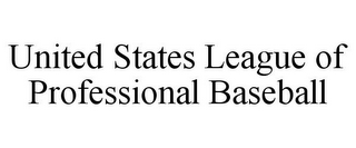 UNITED STATES LEAGUE OF PROFESSIONAL BASEBALL