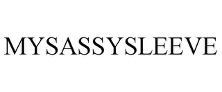 MYSASSYSLEEVE