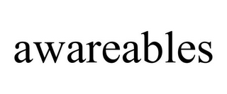 AWAREABLES