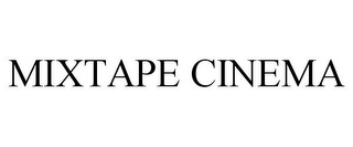 MIXTAPE CINEMA
